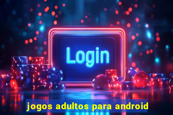 jogos adultos para android